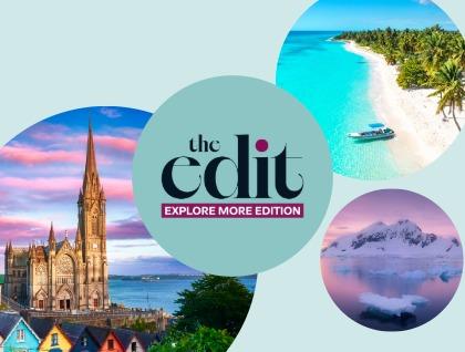 The Edit Explore More Edition with Ireland, tropical beaches and Antarctica