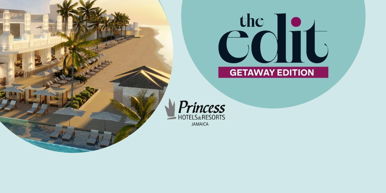 The Edit Getaway Edition graphic featuring a Princess Hotels & Resorts beachfront property with pools, palm trees, and ocean views at sunset.