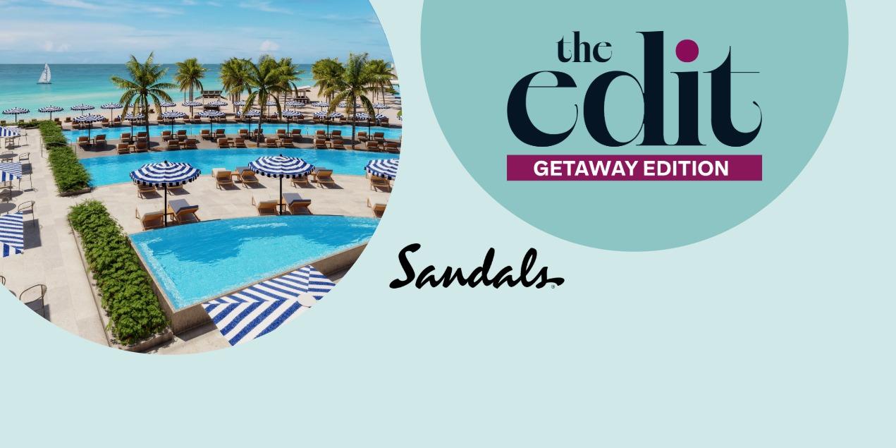 The Edit Journey Edition featuring Sandals with a beachfront all-inclusive resort in the Caribbean.