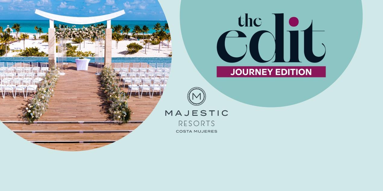 The Edit Journey Edition featuring a beachfront wedding ceremony setup at Majestic Resorts Costa Mujeres.