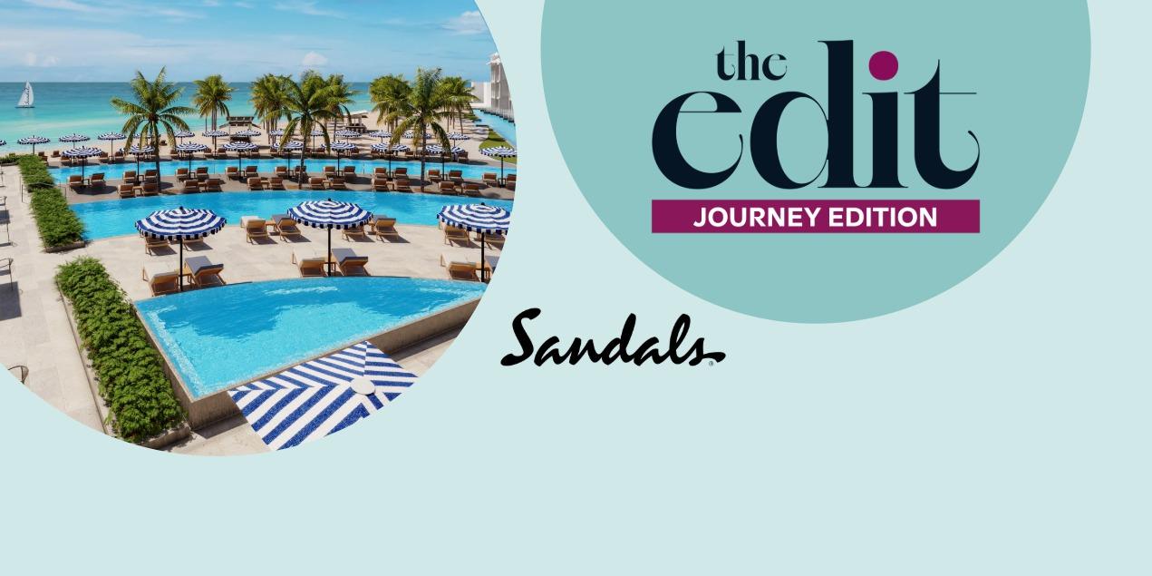The Edit Journey Edition featuring Sandals with a beachfront all-inclusive resort in the Caribbean.